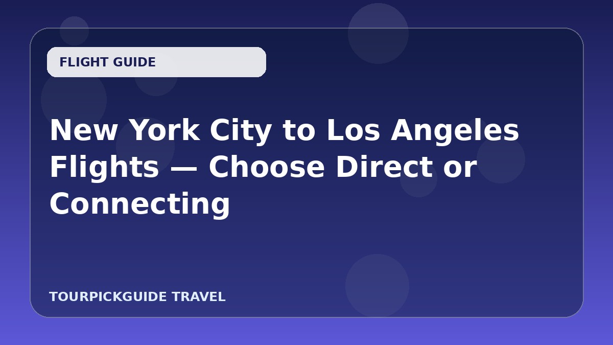 New York City to Los Angeles Flights — Choose Direct or Connecting