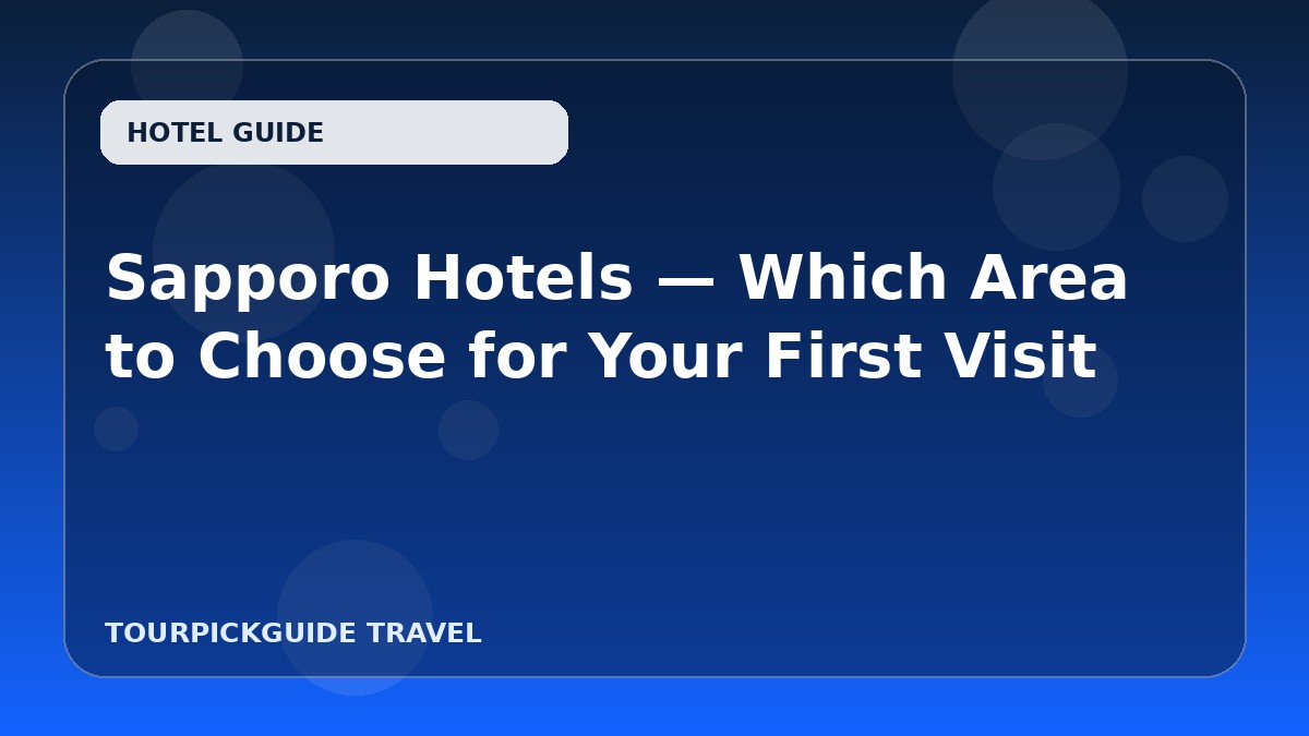 Sapporo Hotels — Which Area to Choose for Your First Visit