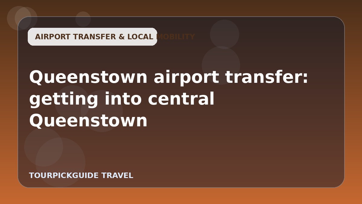 Queenstown airport transfer: getting into central Queenstown