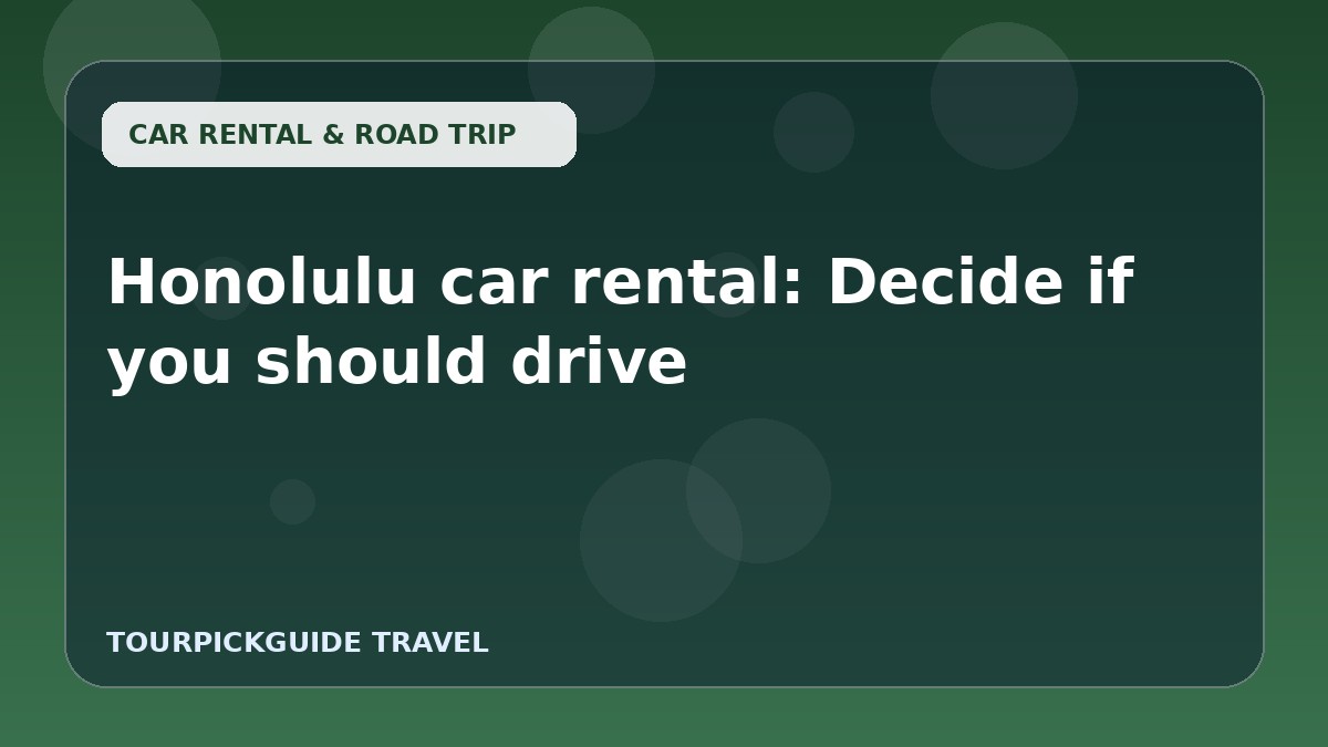 Honolulu car rental: Decide if you should drive