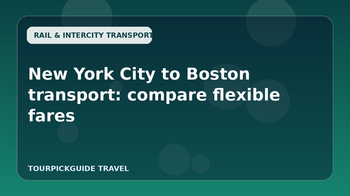 New York City to Boston transport: compare flexible fares