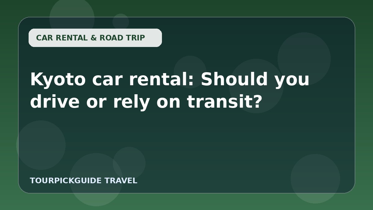 Kyoto car rental: Should you drive or rely on transit?