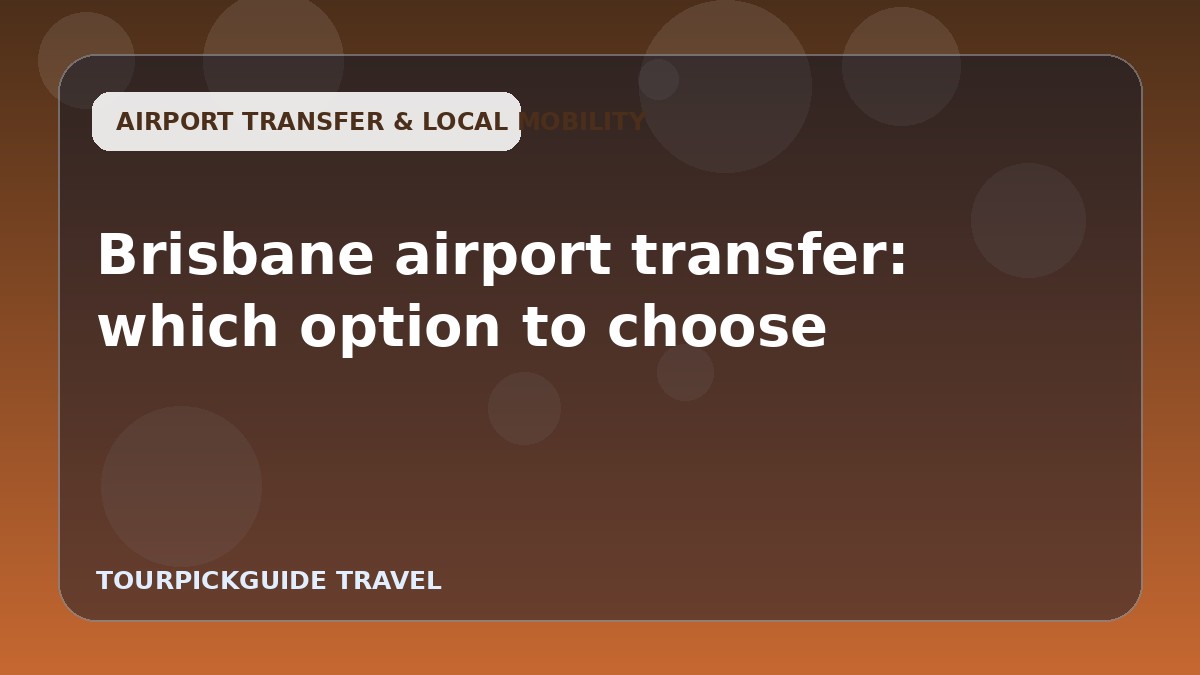 Brisbane airport transfer: which option to choose