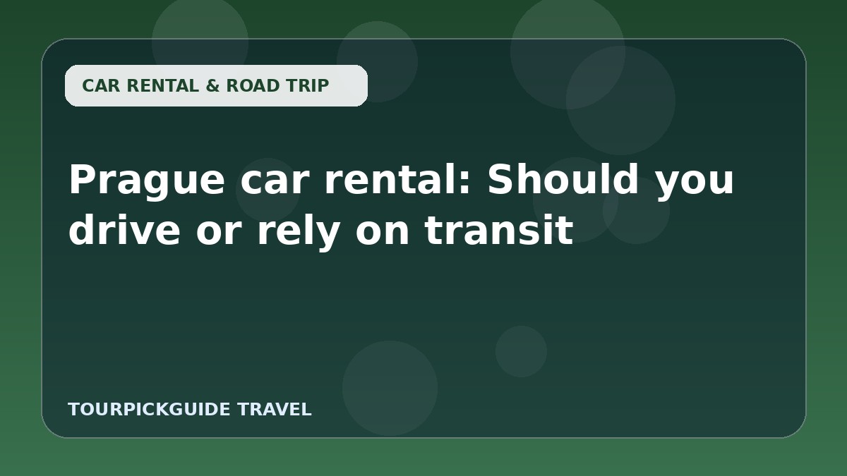 Prague car rental: Should you drive or rely on transit