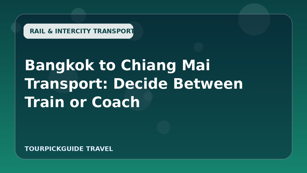 Bangkok to Chiang Mai Transport: Decide Between Train or Coach