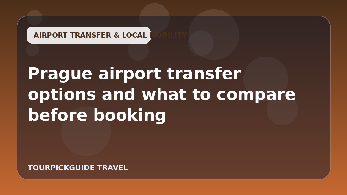 Prague airport transfer options and what to compare before booking
