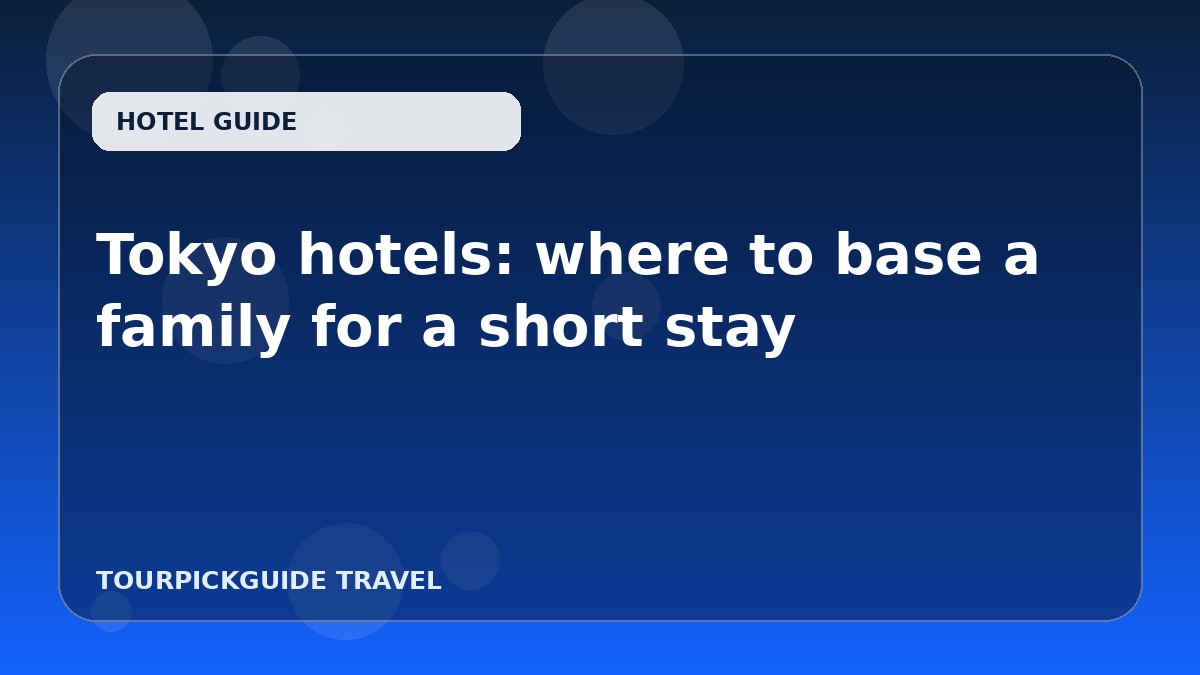 Tokyo hotels: where to base a family for a short stay