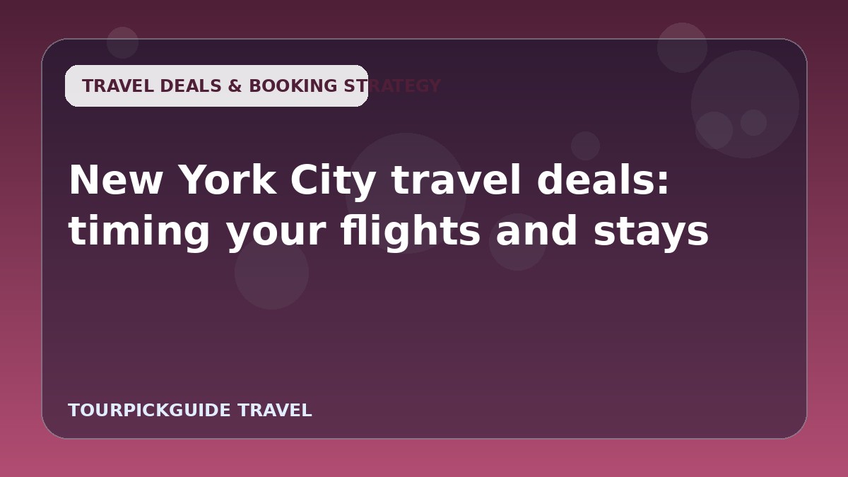 New York City travel deals: timing your flights and stays