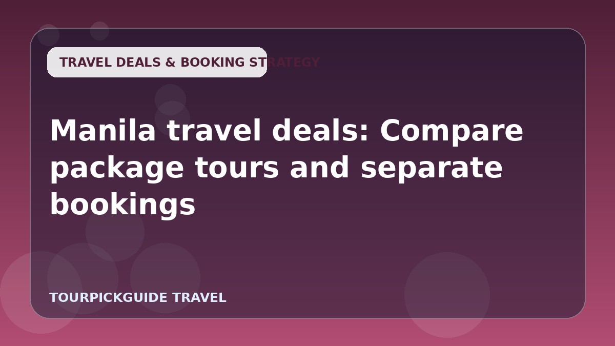 Manila travel deals: Compare package tours and separate bookings