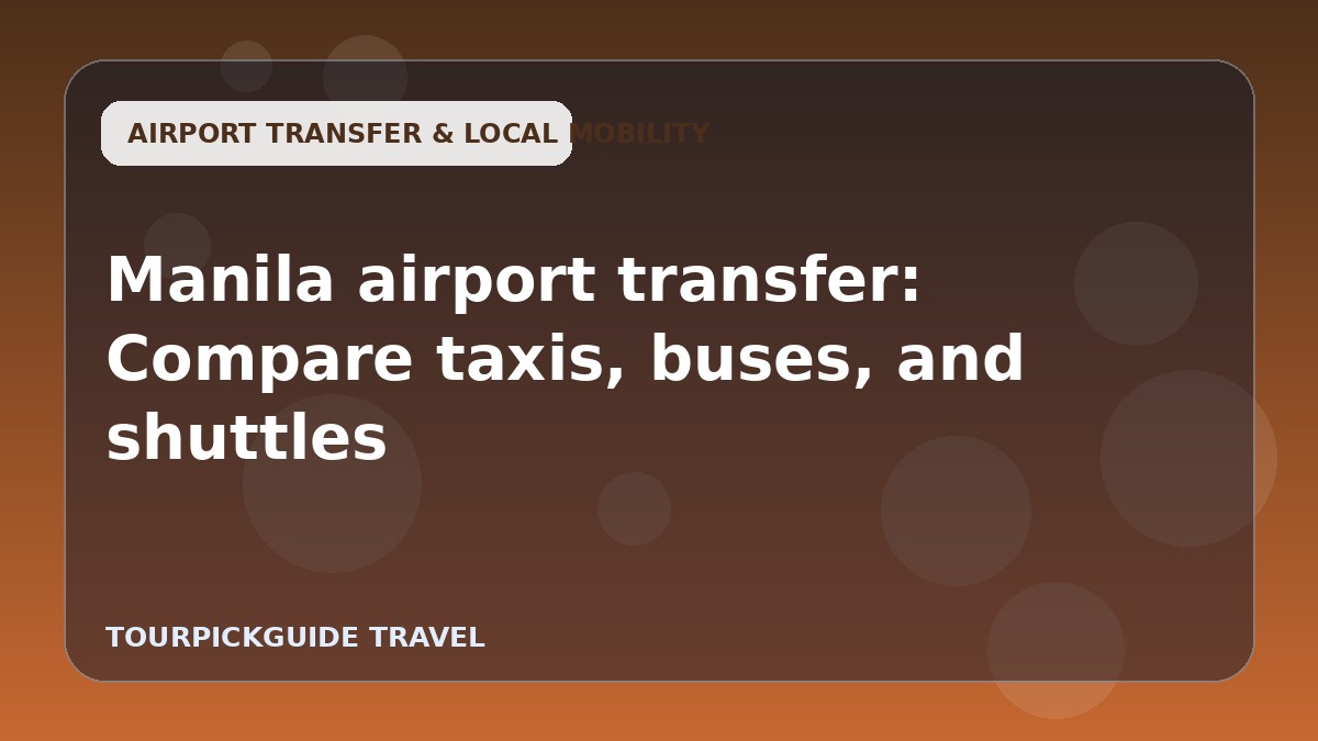 Manila airport transfer: Compare taxis, buses, and shuttles