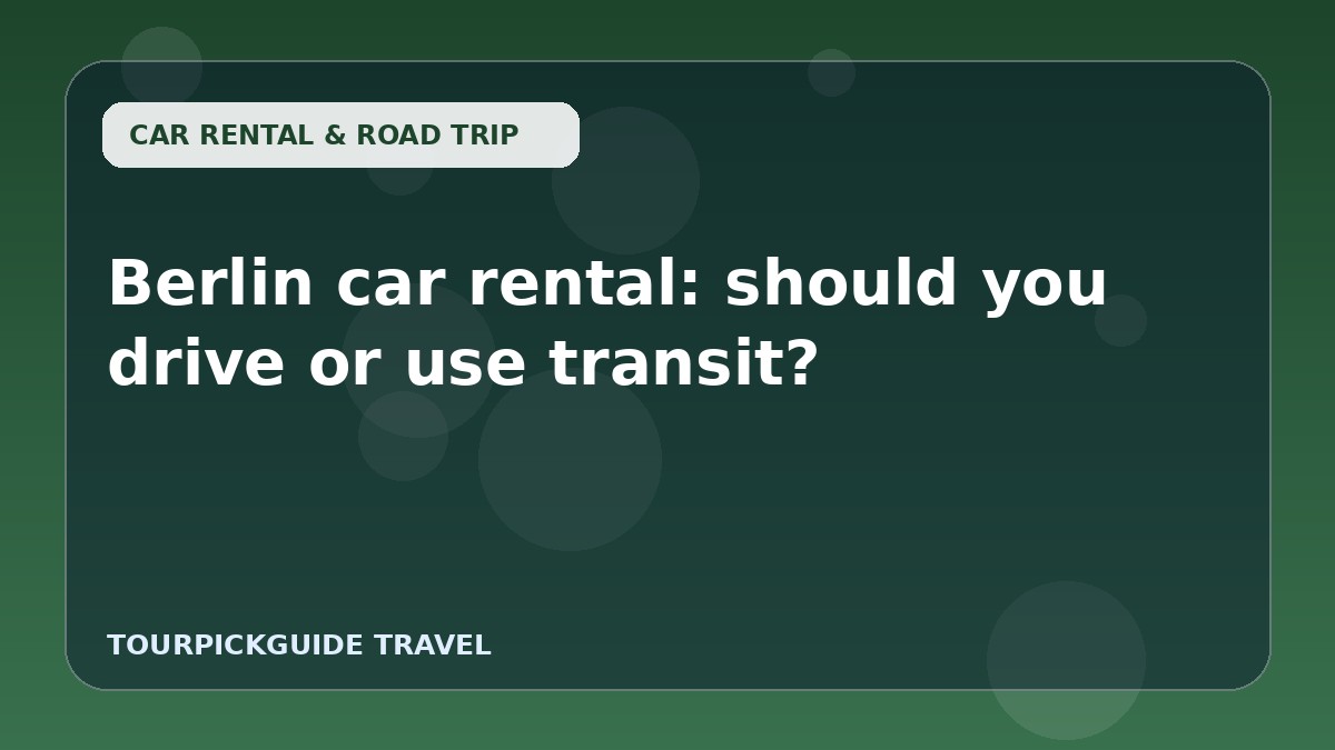 Berlin car rental: should you drive or use transit?