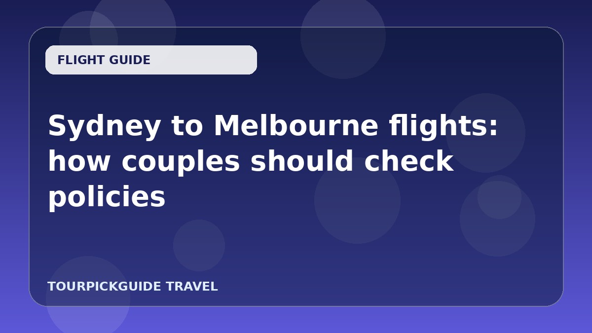 Sydney to Melbourne flights: how couples should check policies