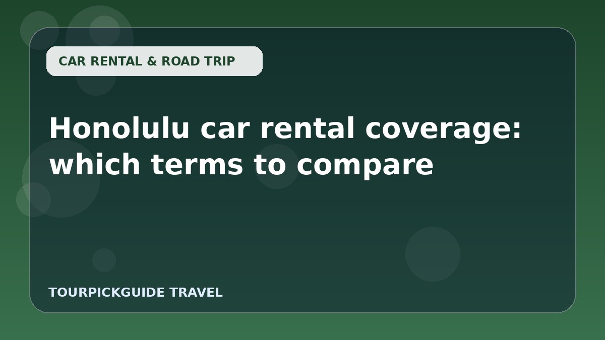 Honolulu car rental coverage: which terms to compare