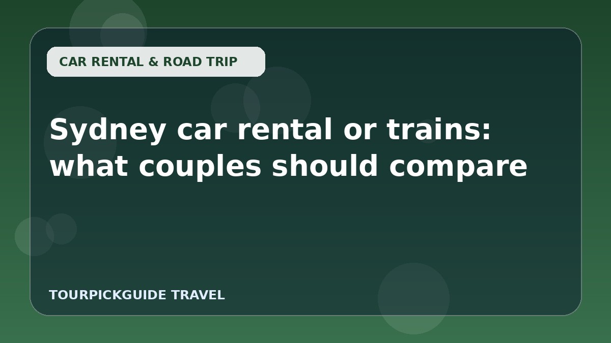 Sydney car rental or trains: what couples should compare