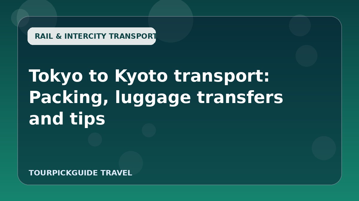 Tokyo to Kyoto transport: Packing, luggage transfers and tips