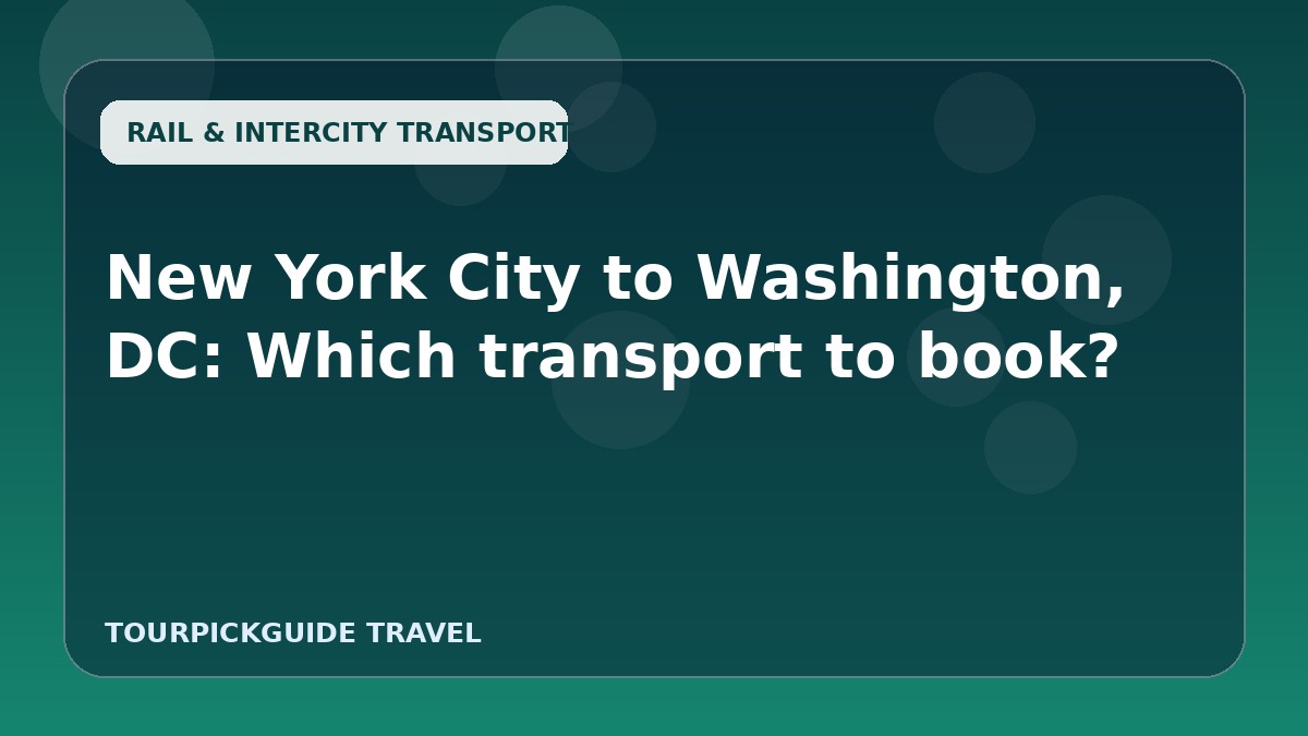New York City to Washington, DC: Which transport to book?
