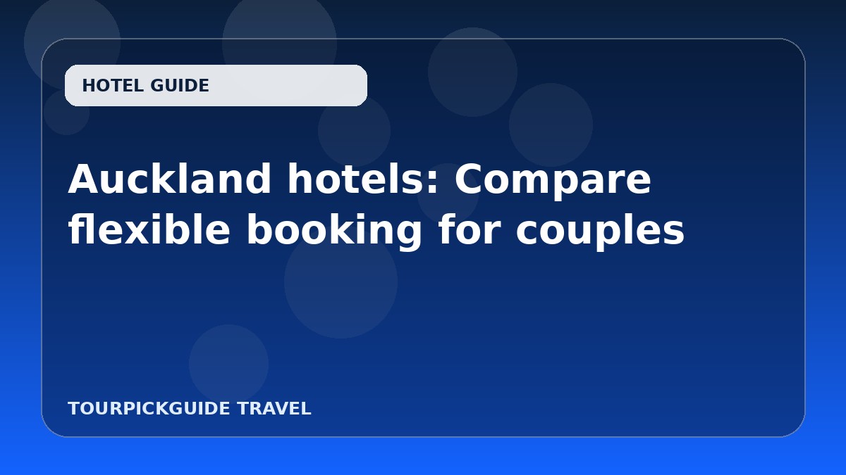 Auckland hotels: Compare flexible booking for couples