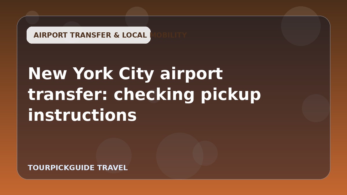 New York City airport transfer: checking pickup instructions