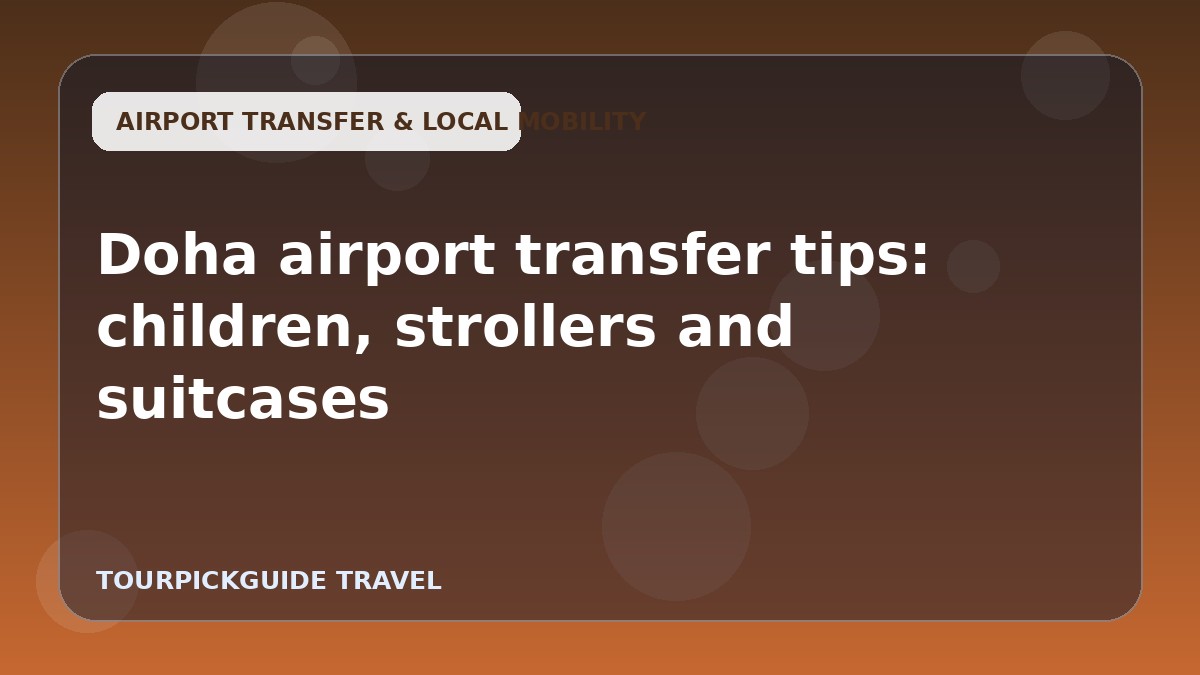 Doha airport transfer tips: children, strollers and suitcases