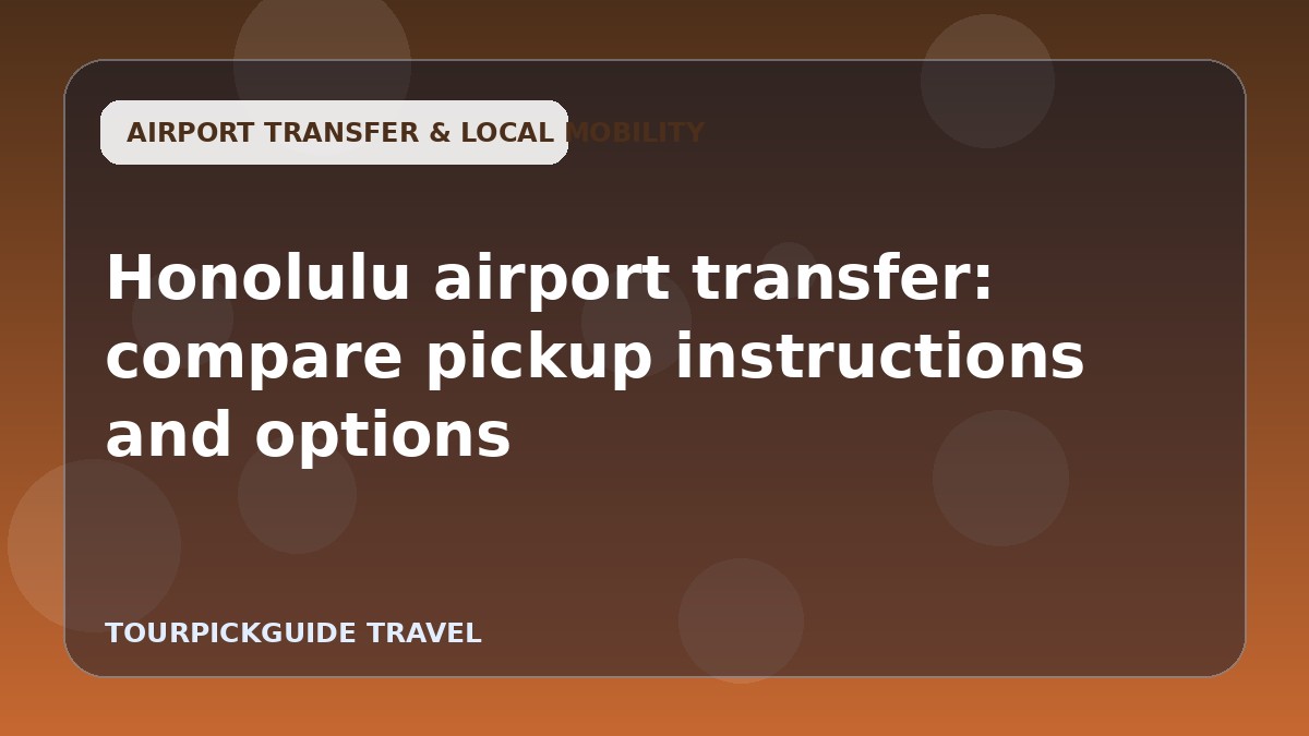 Honolulu airport transfer: compare pickup instructions and options