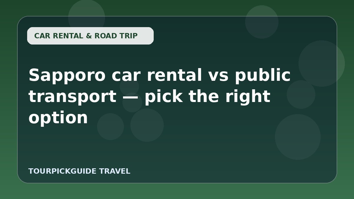Sapporo car rental vs public transport — pick the right option