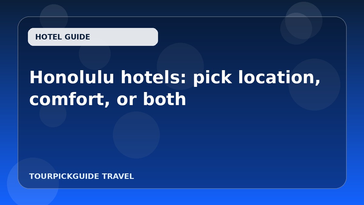 Honolulu hotels: pick location, comfort, or both