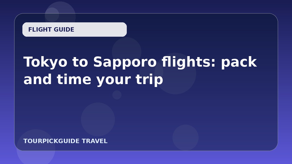 Tokyo to Sapporo flights: pack and time your trip