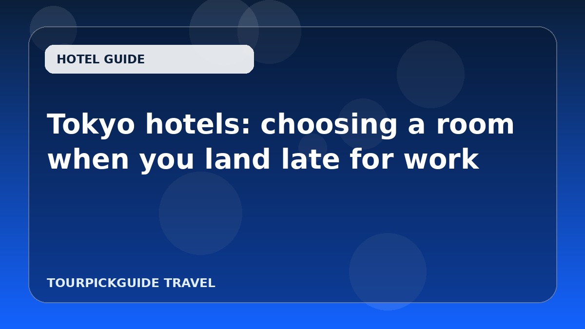 Tokyo hotels: choosing a room when you land late for work