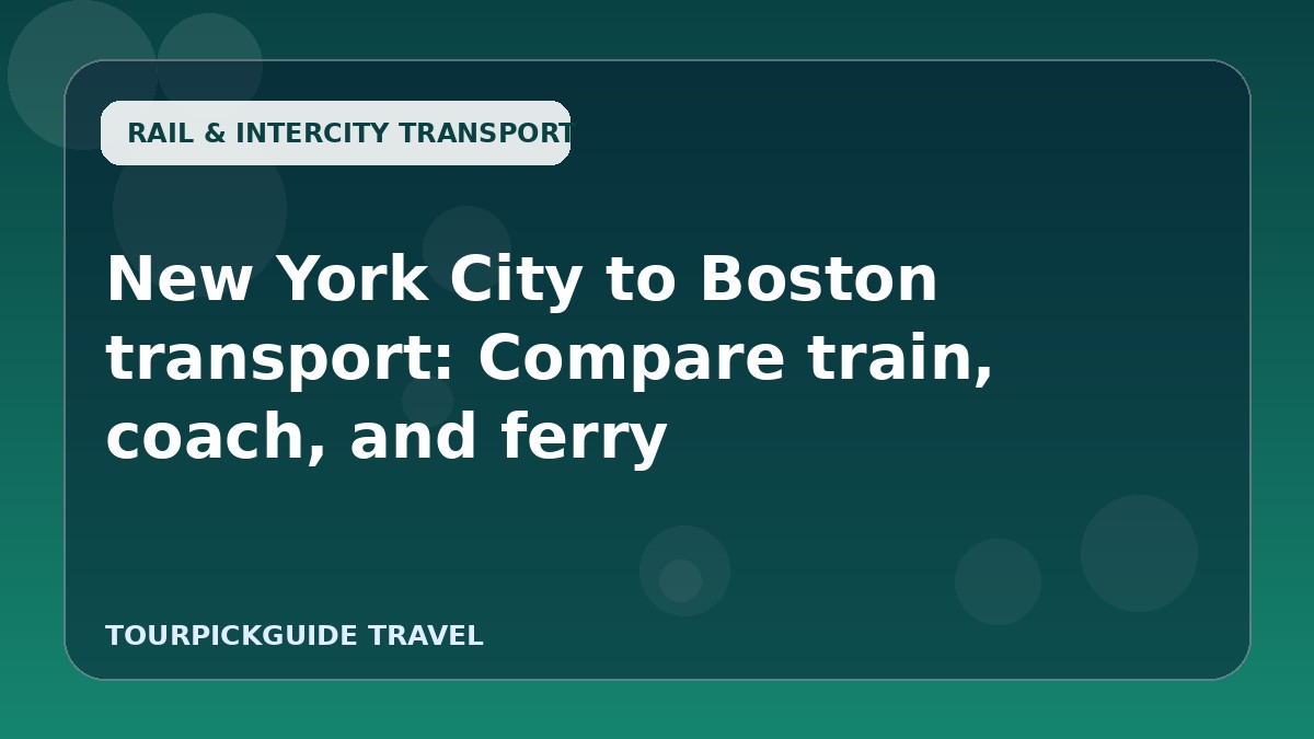 New York City to Boston transport: Compare train, coach, and ferry