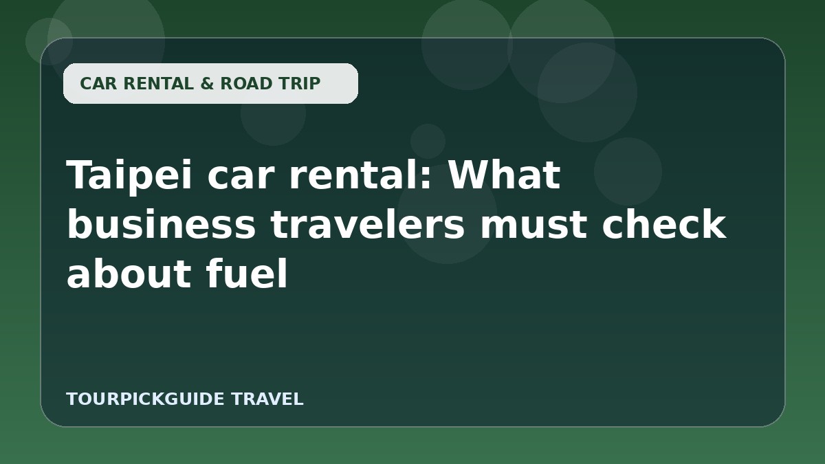 Taipei car rental: What business travelers must check about fuel