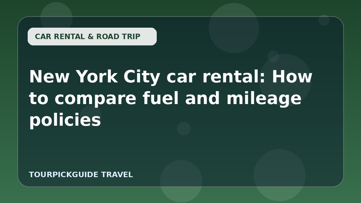 New York City car rental: How to compare fuel and mileage policies