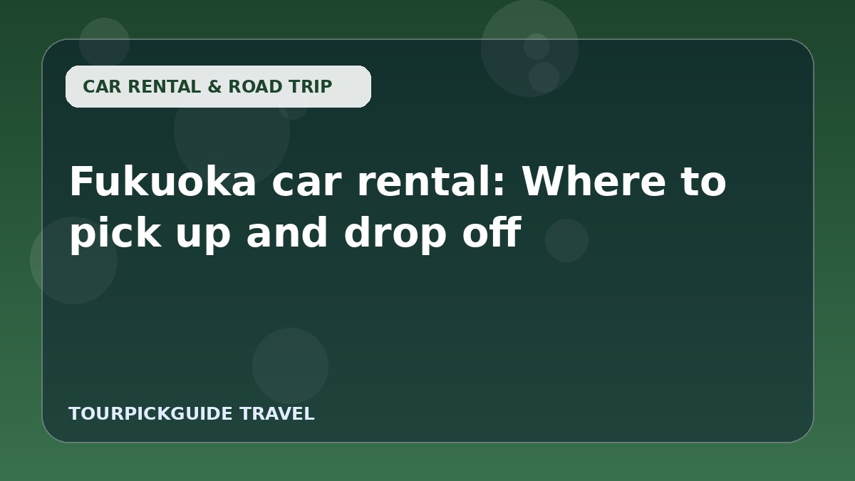 Fukuoka car rental: Where to pick up and drop off