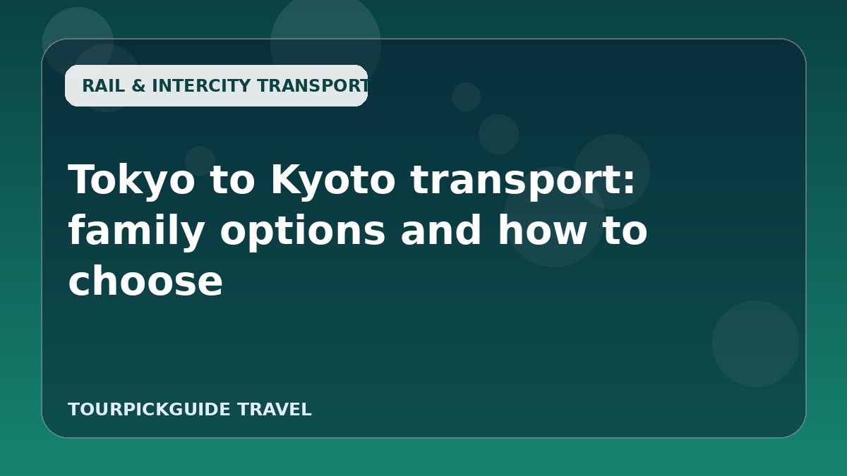 Tokyo to Kyoto transport: family options and how to choose