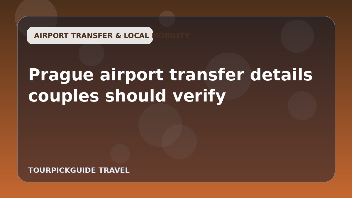 Prague airport transfer details couples should verify