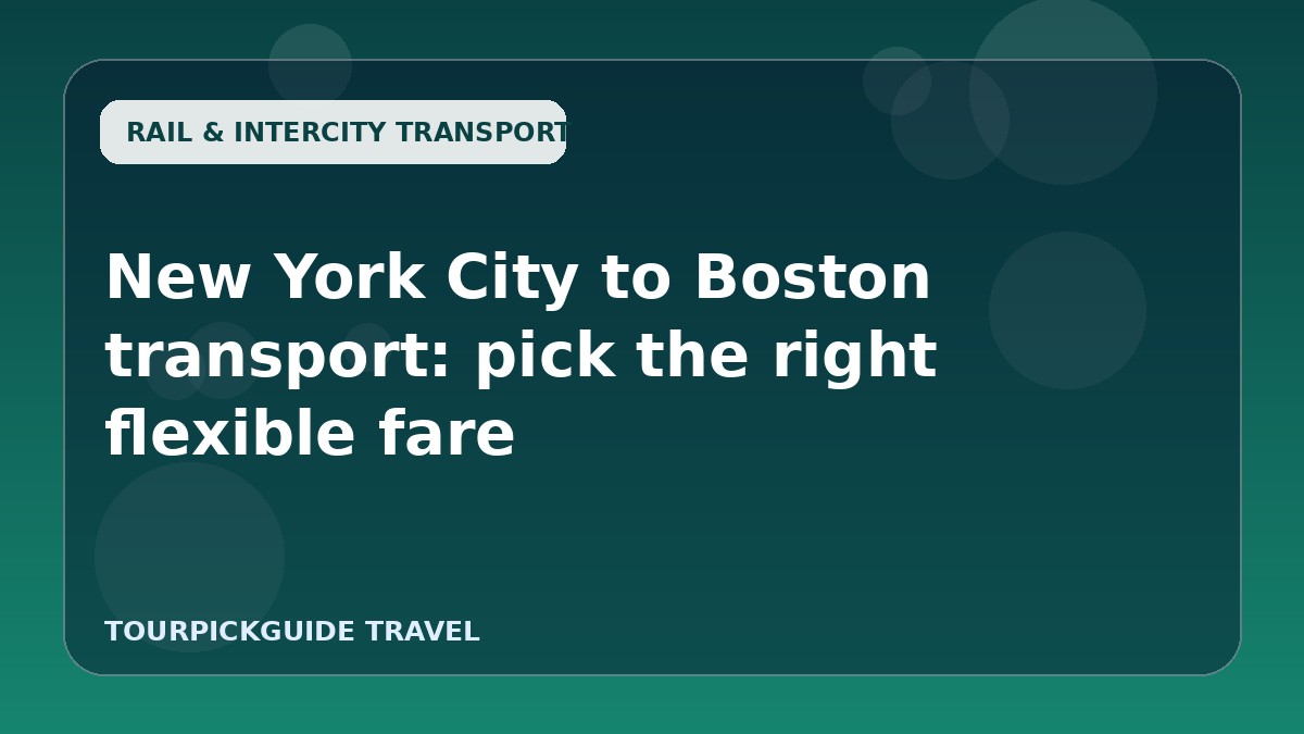 New York City to Boston transport: pick the right flexible fare