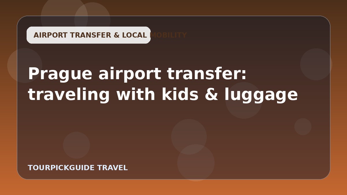 Prague airport transfer: traveling with kids & luggage