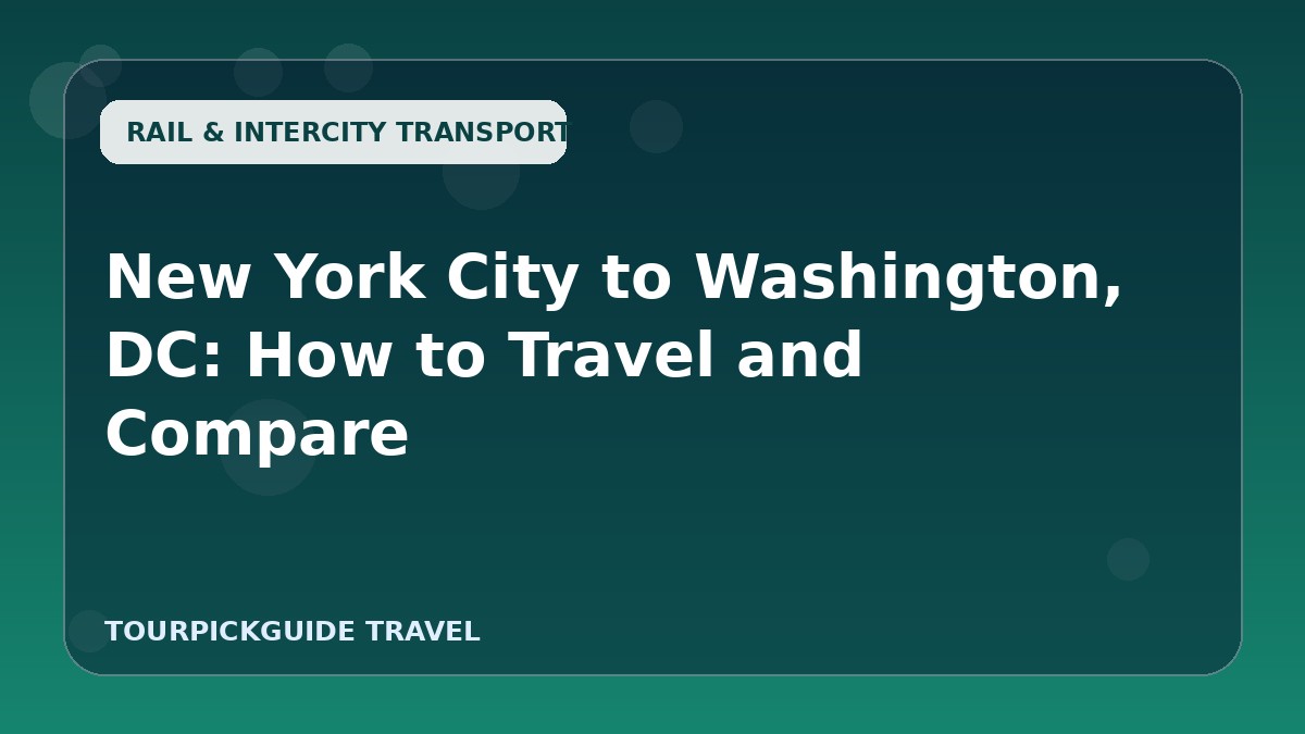 New York City to Washington, DC: How to Travel and Compare