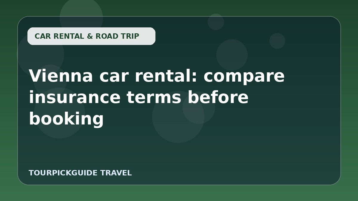 Vienna car rental: compare insurance terms before booking