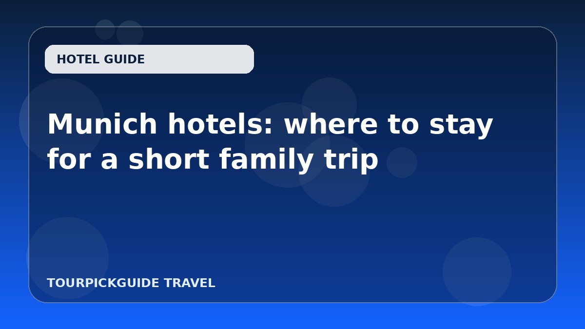 Munich hotels: where to stay for a short family trip
