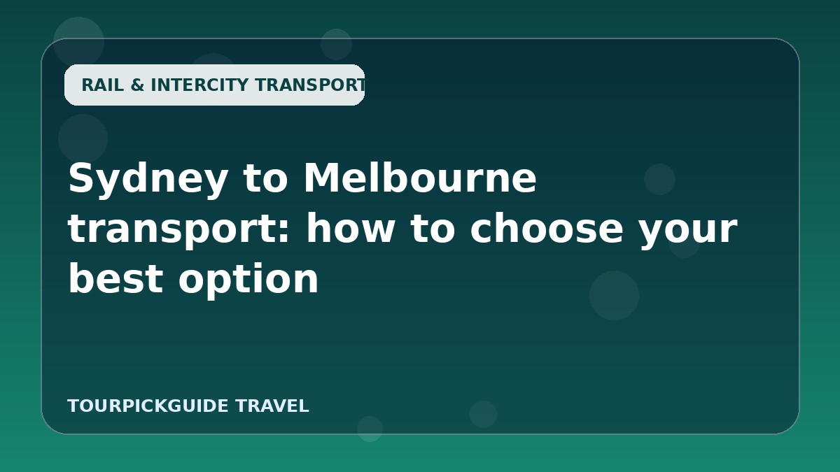 Sydney to Melbourne transport: how to choose your best option