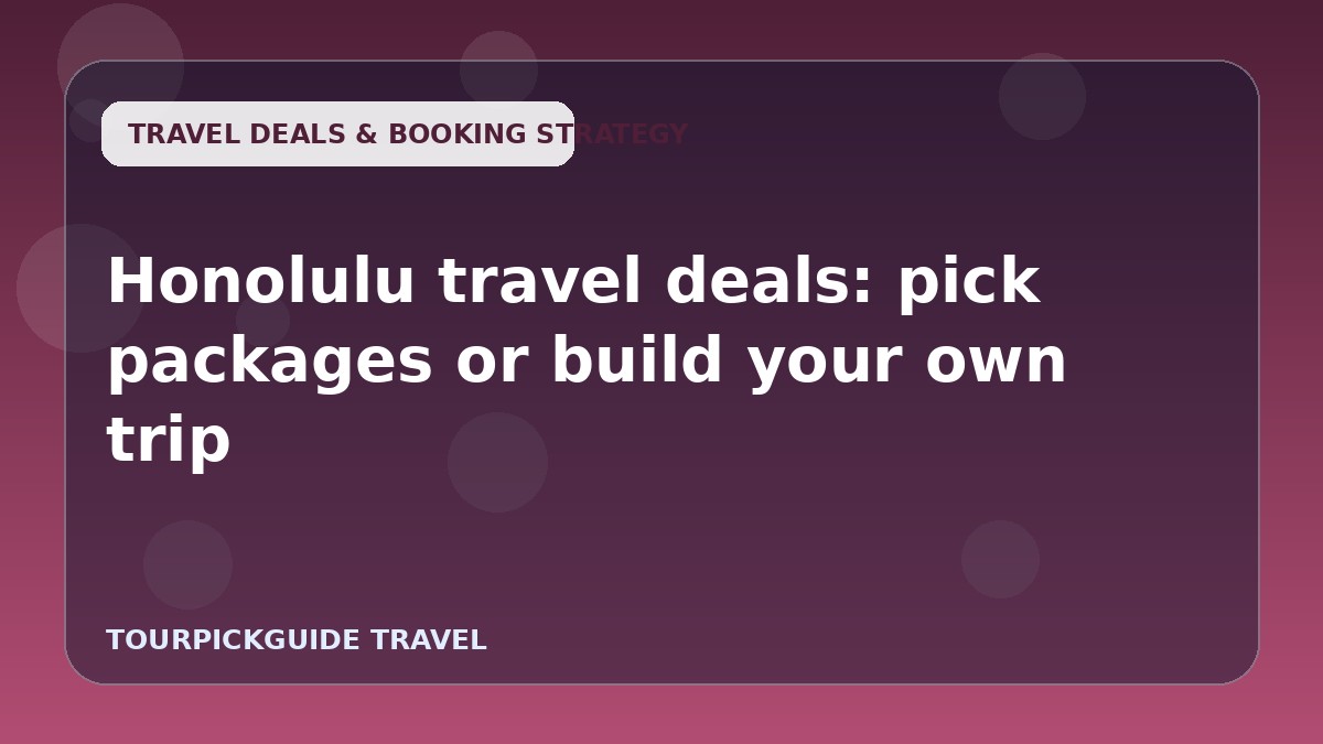 Honolulu travel deals: pick packages or build your own trip