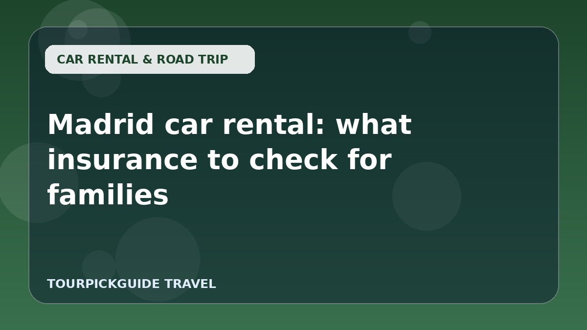 Madrid car rental: what insurance to check for families