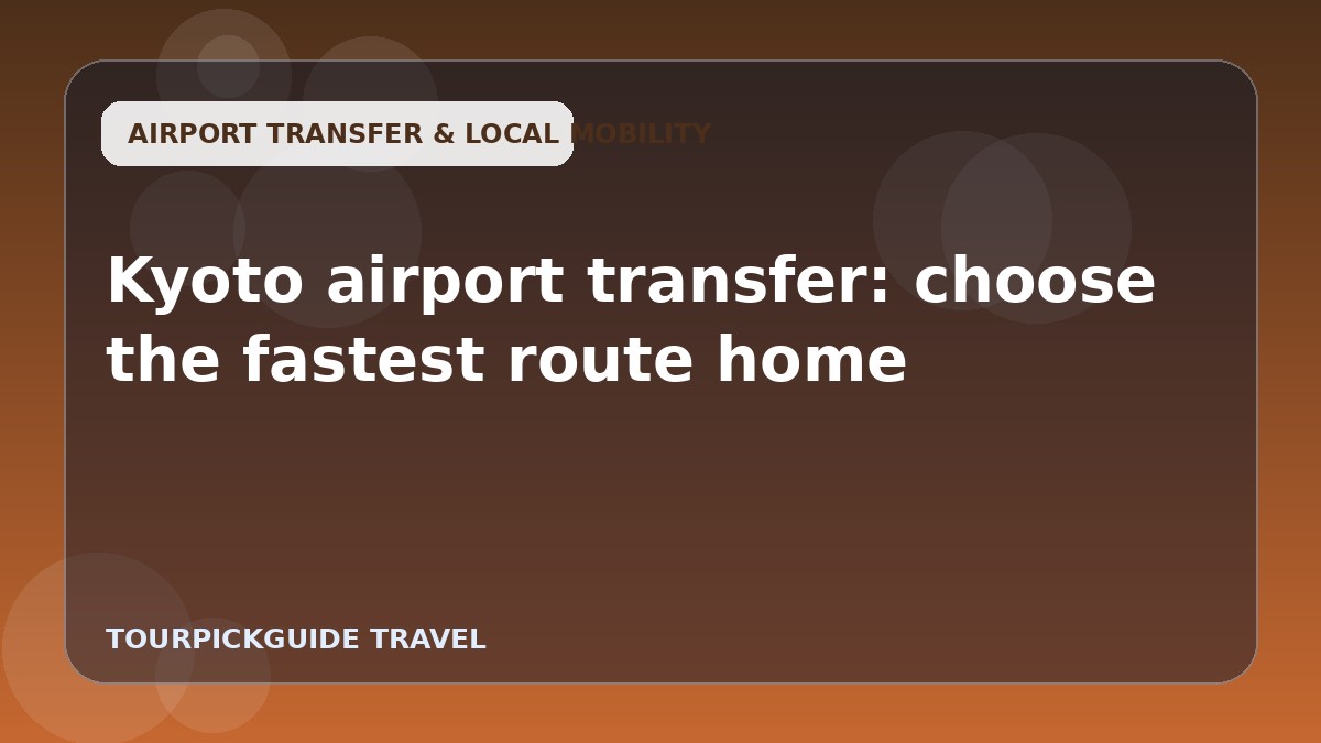 Kyoto airport transfer: choose the fastest route home