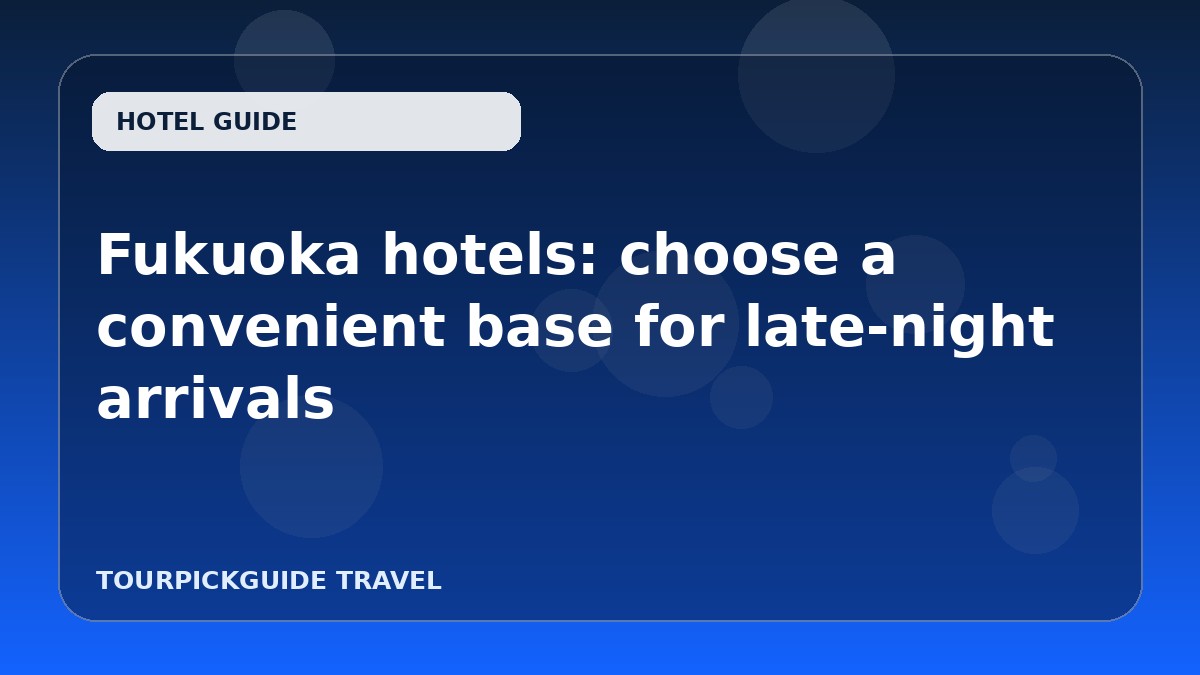 Fukuoka hotels: choose a convenient base for late-night arrivals