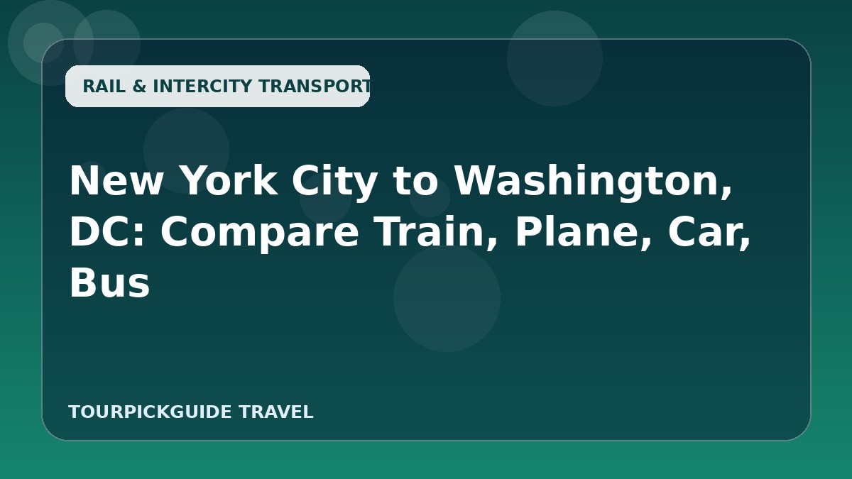 New York City to Washington, DC: Compare Train, Plane, Car, Bus