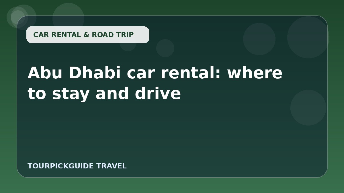 Abu Dhabi car rental: where to stay and drive