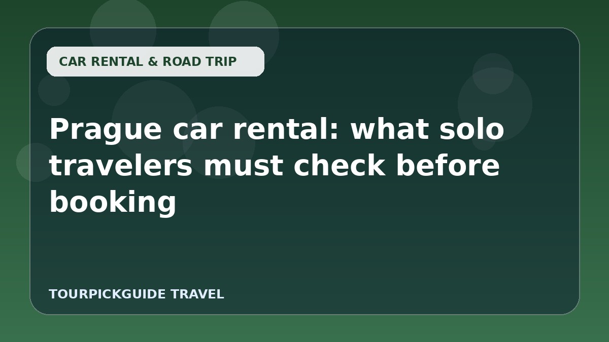 Prague car rental: what solo travelers must check before booking