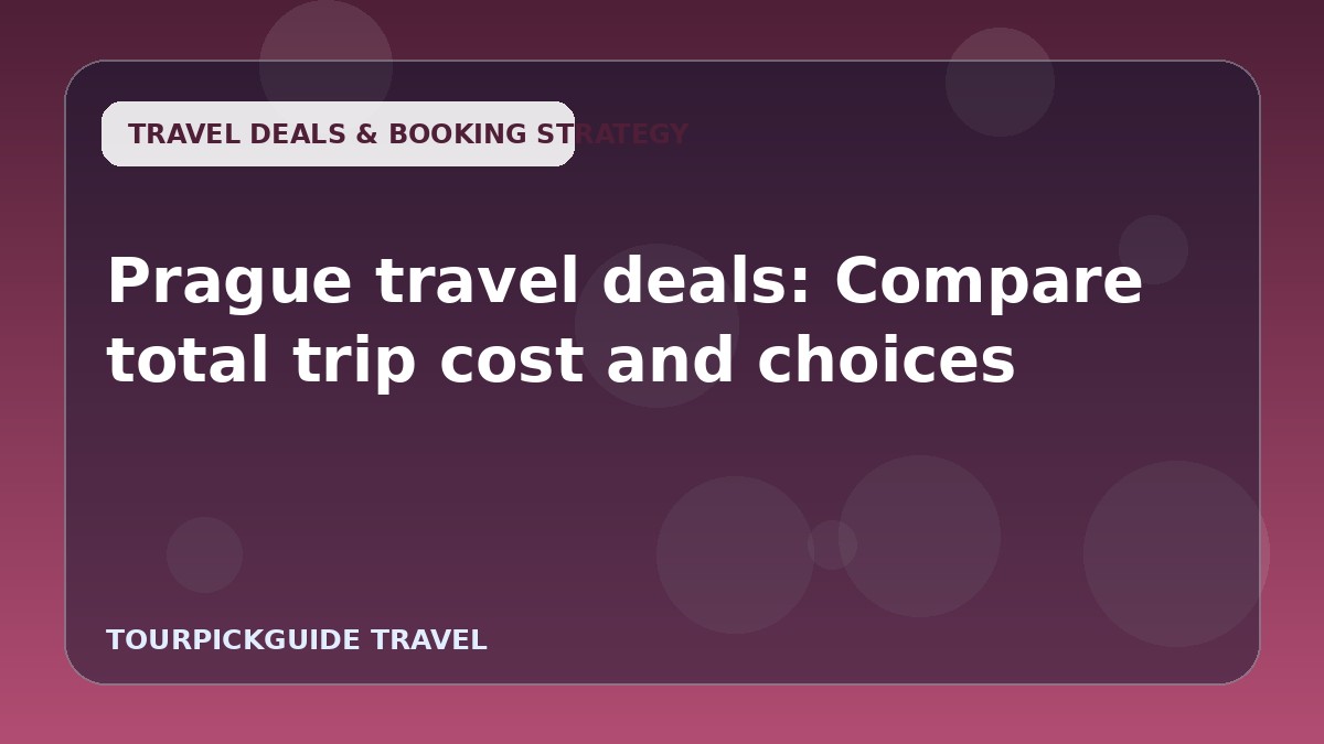 Prague travel deals: Compare total trip cost and choices