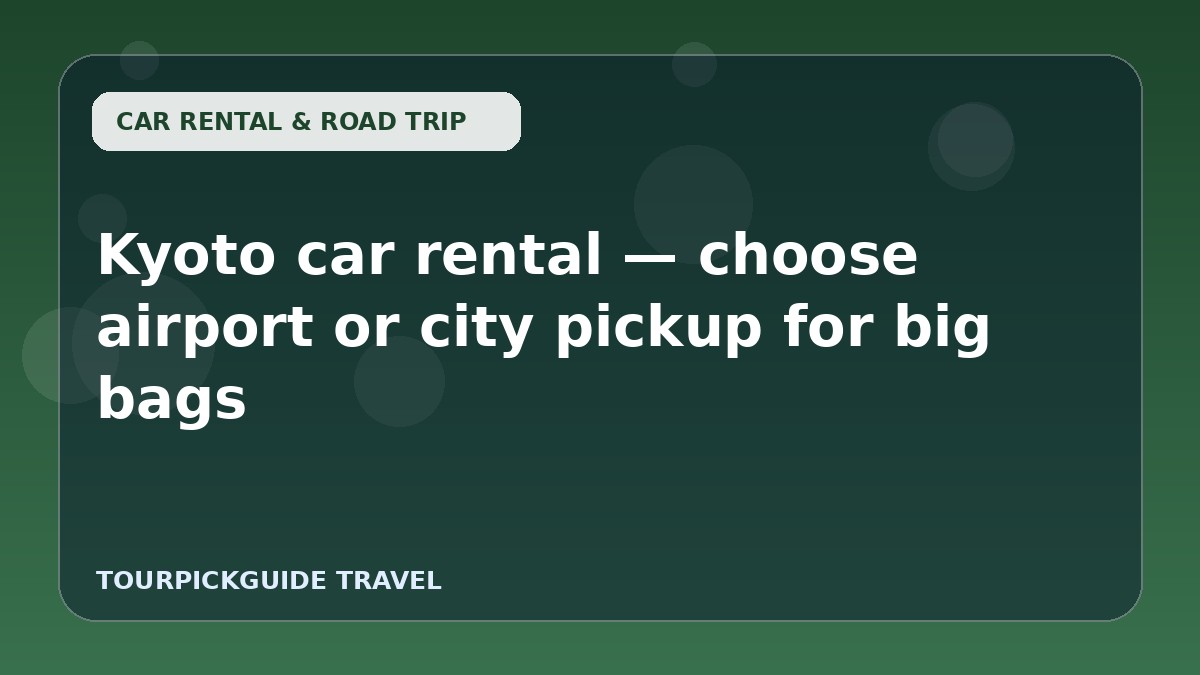 Kyoto car rental — choose airport or city pickup for big bags