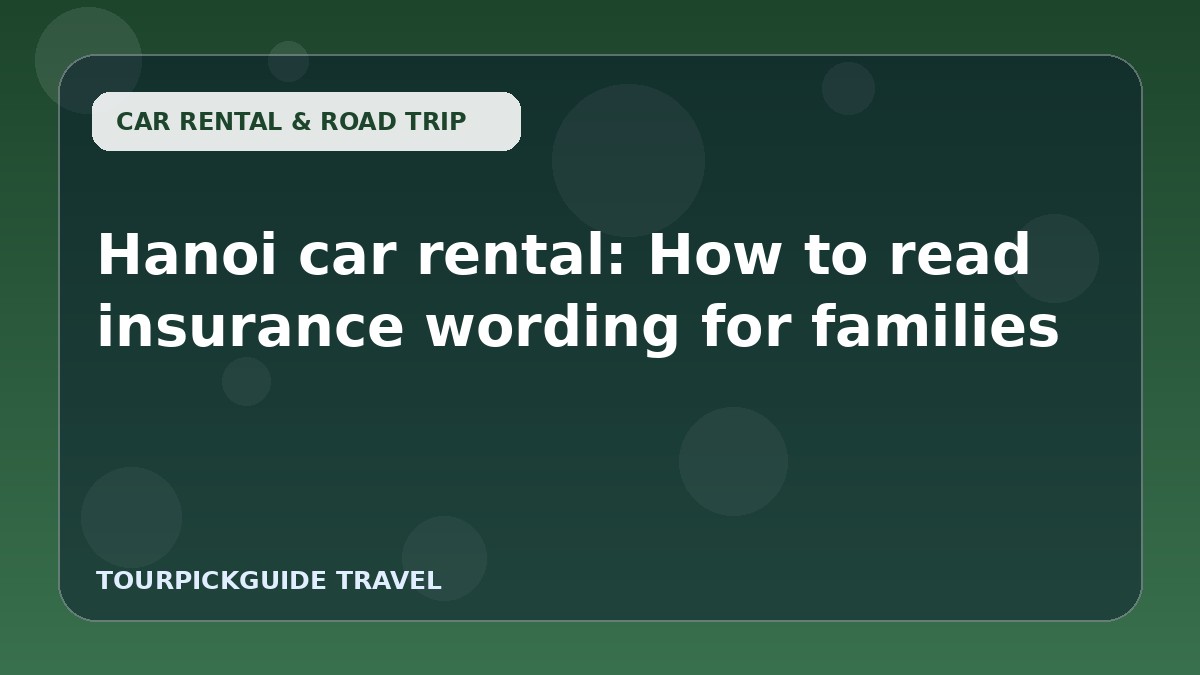 Hanoi car rental: How to read insurance wording for families
